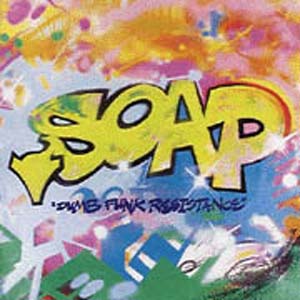 Soap – Dumb Funk Resistance (CD)
