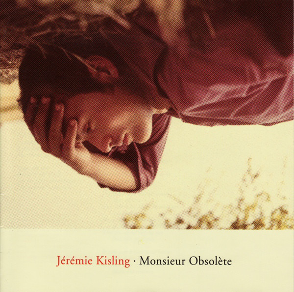 Jérémie Kisling – Monsieur Obsoléte (CD)