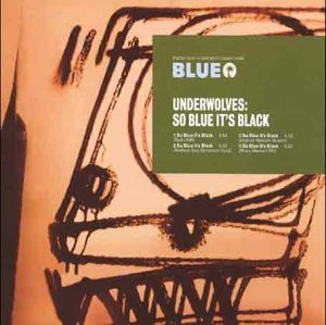 Underwolves – So Blue It’s Black (CDS)