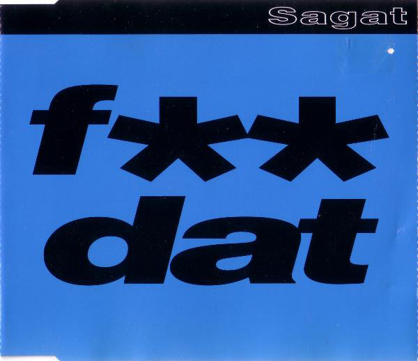 Sagat – F** Dat (CDS)