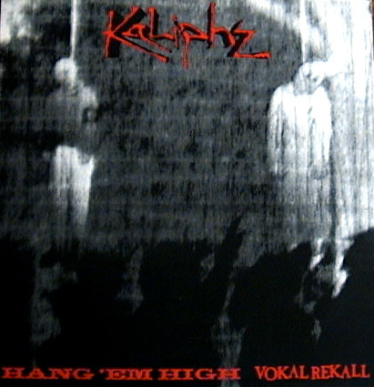 Kaliphz – Hang ‘Em High / Vokal Rekall (CDS)