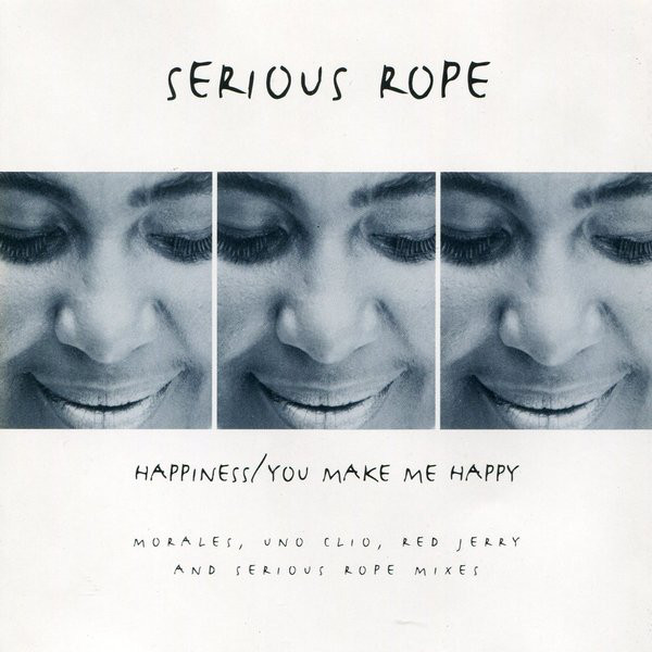Serious Rope – Happiness / You Make Me Happy (CDS)