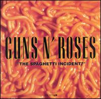 Guns N' Roses - The Spaghetti Incident?
