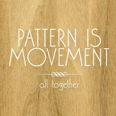 Pattern Is Movement – All Together (CD)