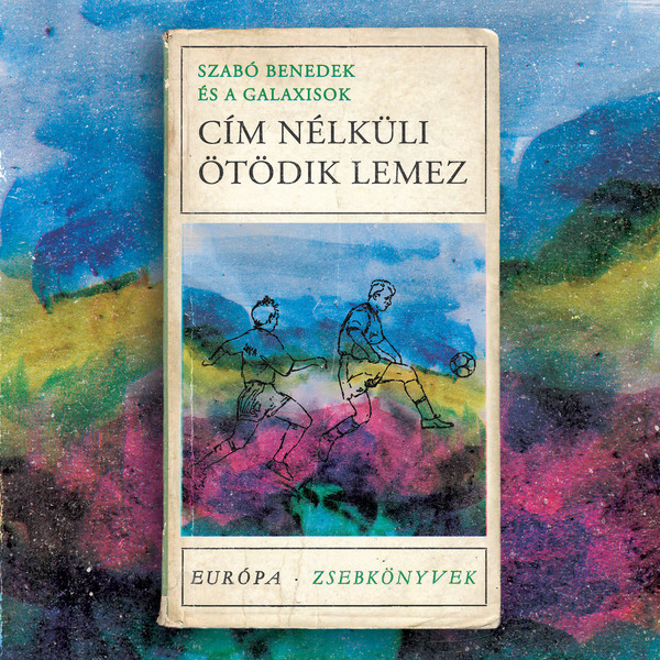 Szabó Benedek És A Galaxisok - Cím Nélküli Ötödik Lemez