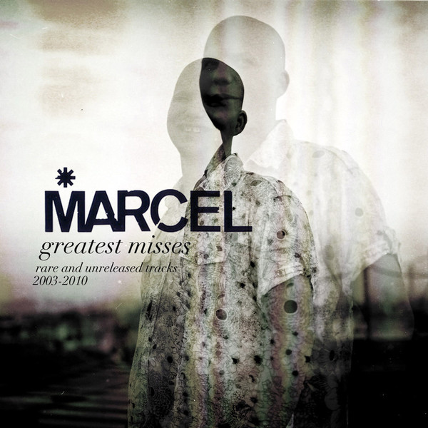 Marcel - Greatest Misses: Rare Tracks From 2003-2010