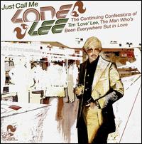 Just Call Me Lone Lee: The Continuing Confessions Of Tim ‘Love’ (CD)