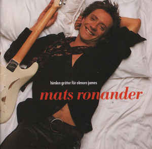 Mats Ronander – Himlen Grater För Elmore James (CD)