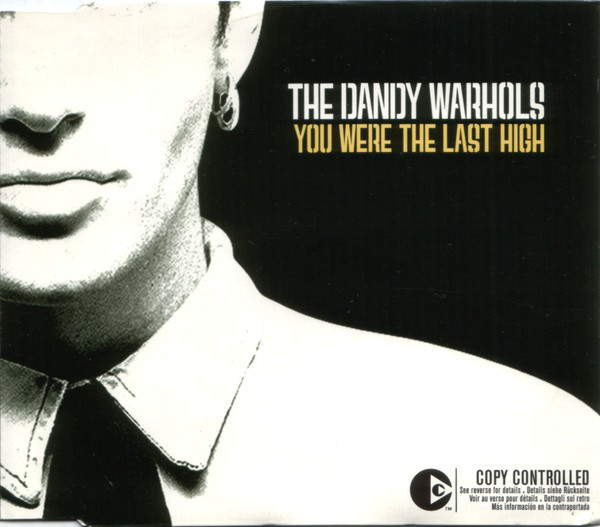 Dandy Warhols – You Were The Last High (CDS)