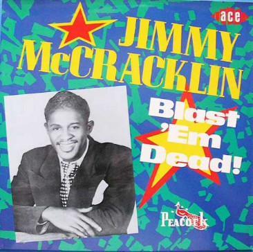 Jimmy Mccracklin – Blast ‘Em Dead! (LP)