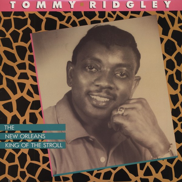 Tommy Ridgley – The New Orleans King Of Stroll (LP)