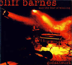 Cliff Barnes & The Fear Of Winning – Godsatwork (CD)