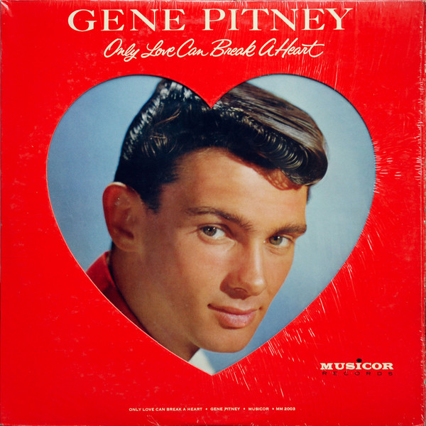 Gene Pitney - Only Love Can Break A Heart