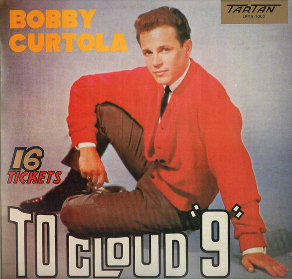 Bobby Curtola - 16 Tickets To Cloud Nine
