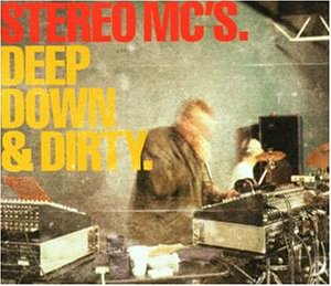Stereo MC's - Deep Down & Dirty