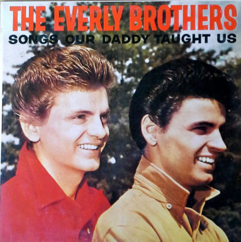 Everly Brothers - Songs Our Daddy Taugth Us
