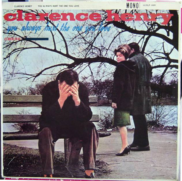Clarence Henry – You Always Hurt One You Love (LP)