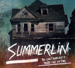 Summerlin – You Can’t Burn Out If You’re Not On Fire (CD)