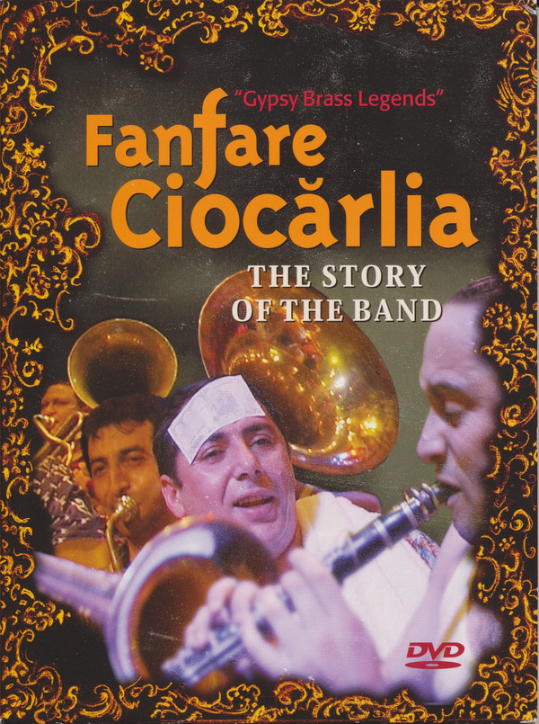 Fanfare Ciocarlia – Gypsy Brass Legends: The Story Of The Band (DVD)