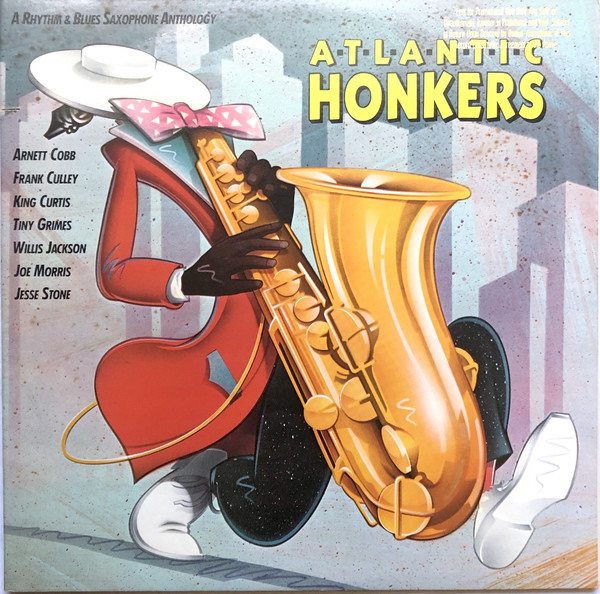 Válogatás - Atlantic Honkers: A Rhythm & Blues Saxophone Anthology