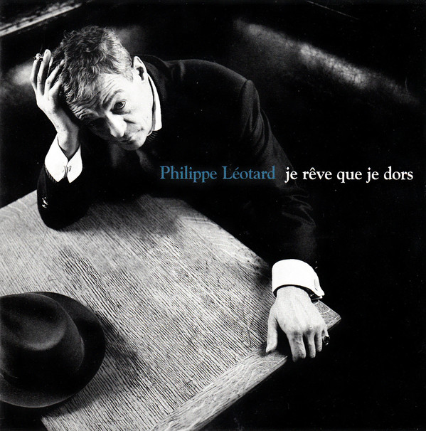 Philippe Léotard – Je Reve Que Je Dors (CD)