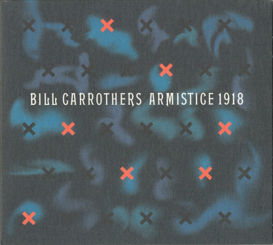 Bill Carrothers – Armistice 1918 (2CD)