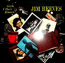 Jim Reeves – Girls I Have Known (LP)