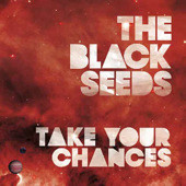 Black Seeds – Take Your Chances (CDS)