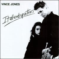 Vince Jones - It All Ends Up In Tears