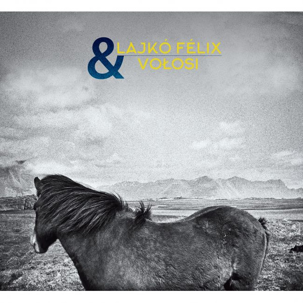 Lajkó Félix & Volosi (CD)