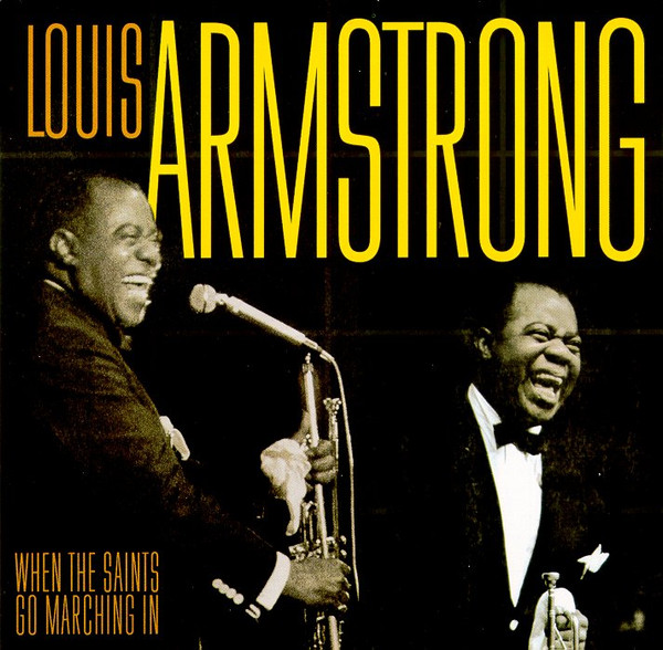 Louis Armstrong - When The Saints Go Marching In