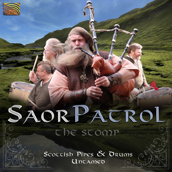 Saor Patrol - The Stomp: Scottish Pipes & Drums Untamed