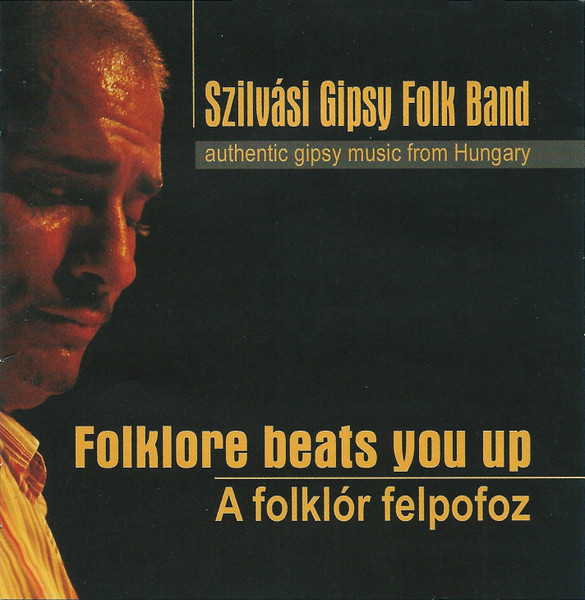 Szilvásy Gipsy Folk Band - A Folklór Felpofoz