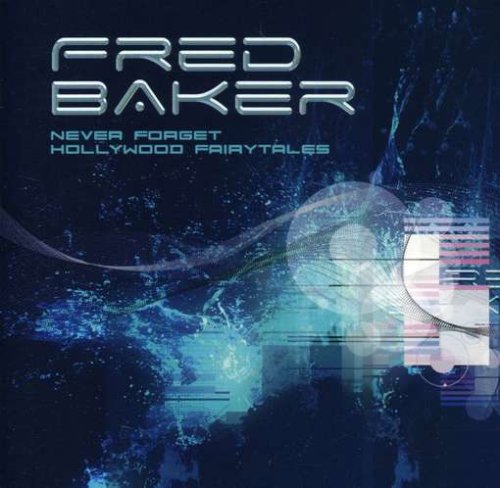 Fred Baker - Never Forget / Hollywood Fairytales