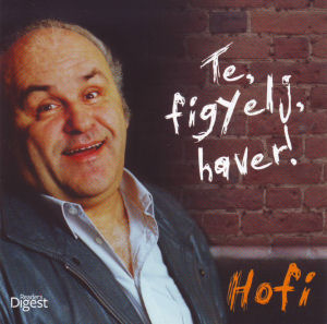 Hofi Géza – Te, Figyelj, Haver! (5CD)