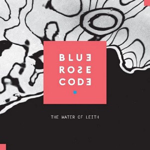 Blue Rose Code – The Water Of Leith (CD)
