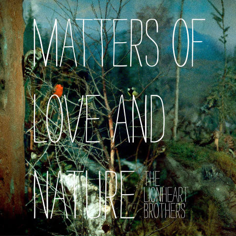 Lionheart Brothers - Matters Of Love And Nature