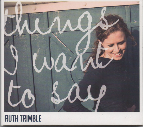 Ruth Trimble – Things I Want To Say (CD)