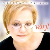Cserháti Zsuzsa – Várj! (CD)