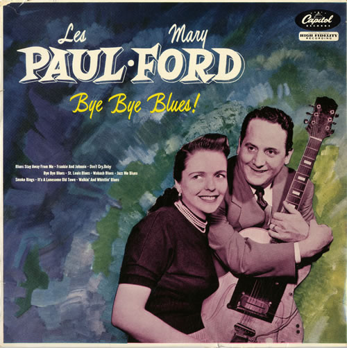 Les Paul & Mary Ford - Bye Bye Blues!