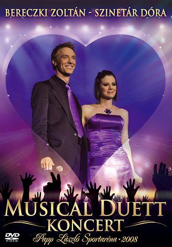 Bereczki Zoltán & Szinetár Dóra – Musical Duett Koncert (DVD)