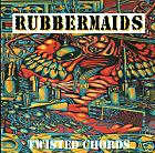 Rubbermaids – Twisted Chords (CD)
