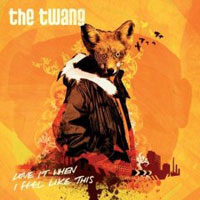 Twang - Love It When I Feel Like This