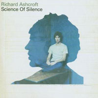 Richard Ashcroft - Science Of Silence