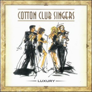 Cotton Club Singers - Luxury