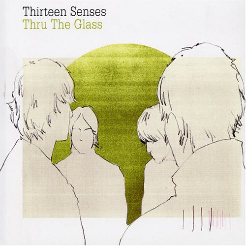 Thirteen Senses – Thru The Glass [CD2] (CDS)