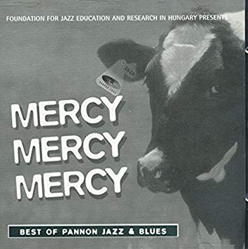 Válogatás – Mercy, Mercy, Mercy: Best Of Pannon Jazz & Blues (CD)