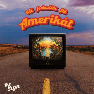 Sign – Mi Fedeztük Fel Amerikát (CD)