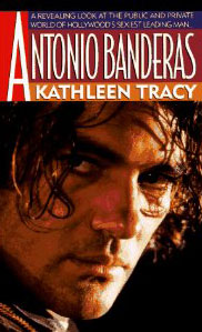 Antonio Banderas – Kathleen Tracy: Antonio Banderas (KÖNYV)