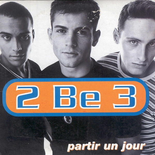 2 Be 3 – Partir Un Jour (PCDS)